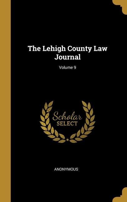 Produktbild: The Lehigh County Law Journal; Volume 9