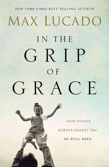 Produktbild: Lucado, M: In the Grip of Grace