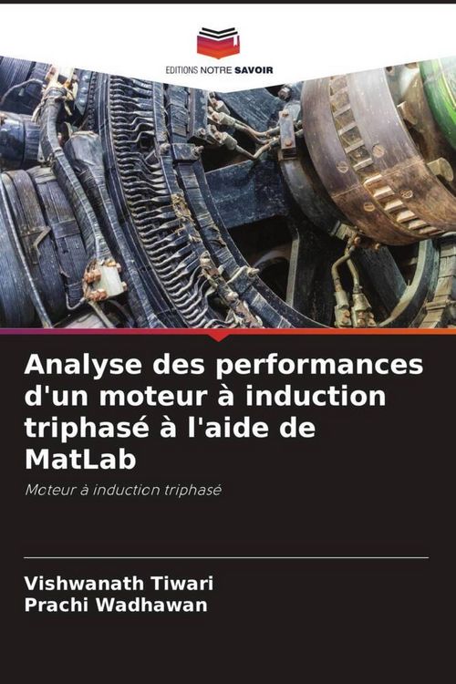 Produktbild: Analyse des performances d'un moteur &agrave; induction triphas&eacute; &agrave; l'aide de MatLab