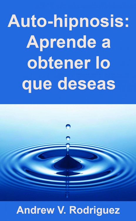 Produktbild: Auto-hipnosis: Aprende a obtener lo que deseas (Hypnosis.)