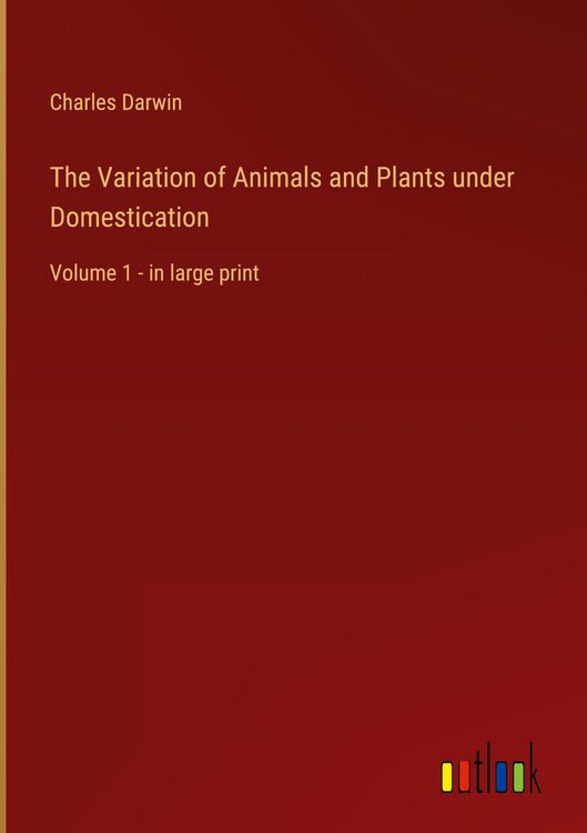 Produktbild: The Variation of Animals and Plants under Domestication