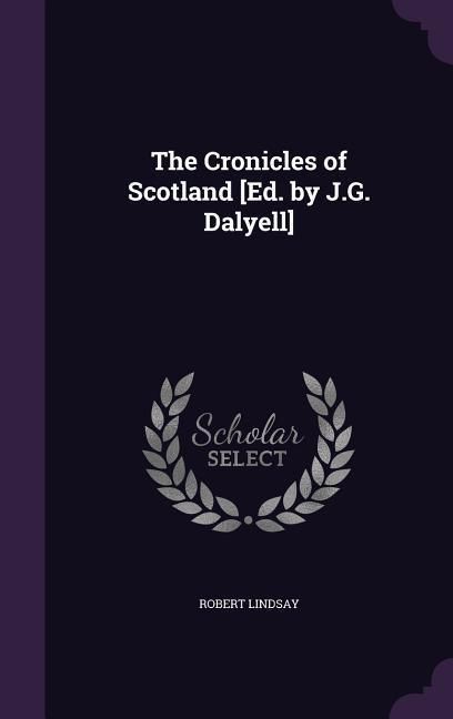 Produktbild: The Cronicles of Scotland [Ed. by J.G. Dalyell]
