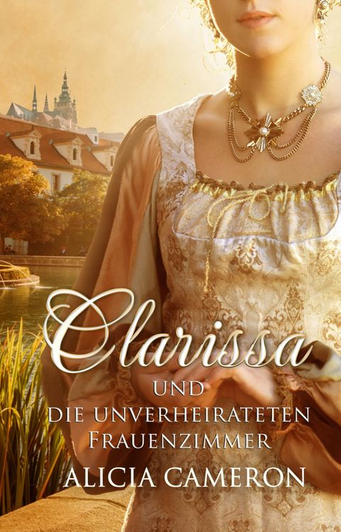 Produktbild: Clarissa und die unverheirateten Frauenzimmer