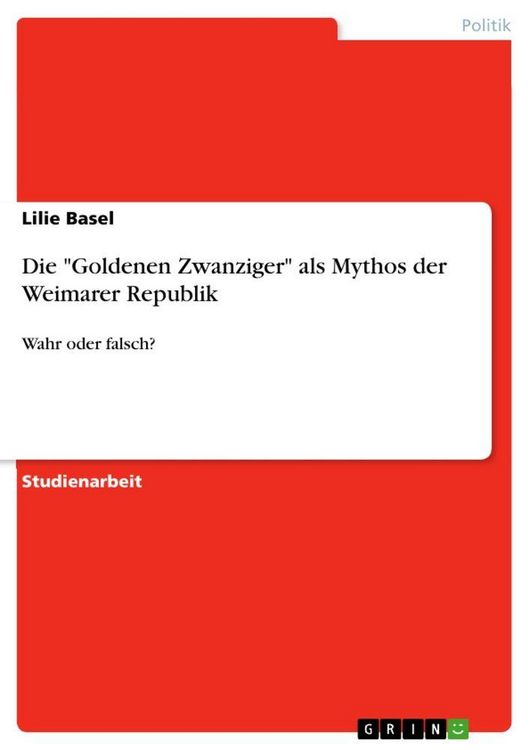 Produktbild: Die "Goldenen Zwanziger" als Mythos der Weimarer Republik
