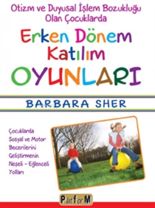 Produktbild: Otizm ve Duyusal Islem Bozuklugu Olan Cocuklarda Erken Dönem Katilim Oyunlari