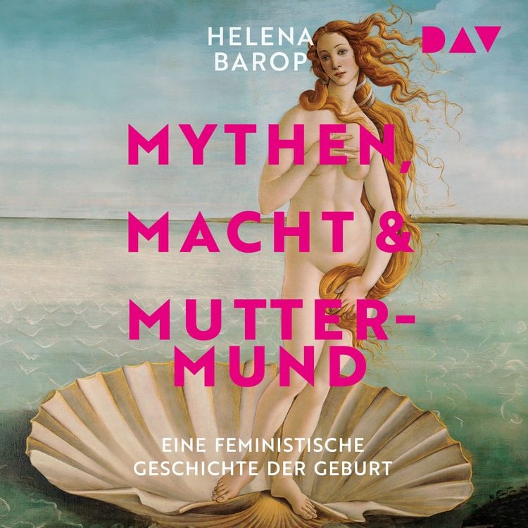 Produktbild: Mythen, Macht und Muttermund. Eine feministische Geschichte der Geburt