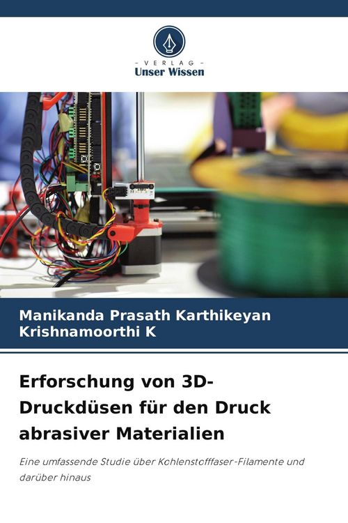 Produktbild: Erforschung von 3D-Druckd&uuml;sen f&uuml;r den Druck abrasiver Materialien