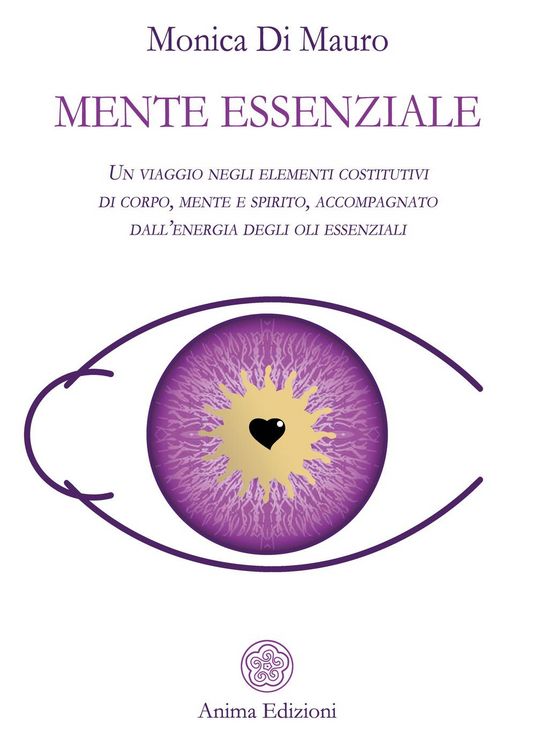 Produktbild: Mente essenziale. Un viaggio negli elementi costitutivi di corpo, mente e spirito, accompagnato dall'energia degli oli essenziali