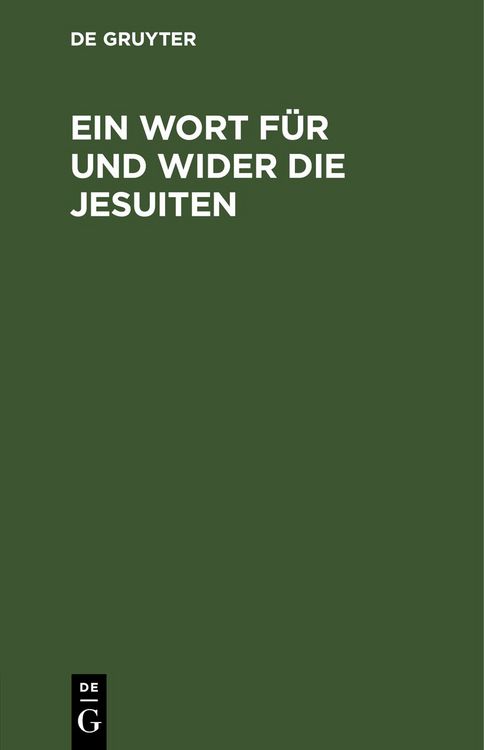 Produktbild: Ein Wort f&uuml;r und wider die Jesuiten