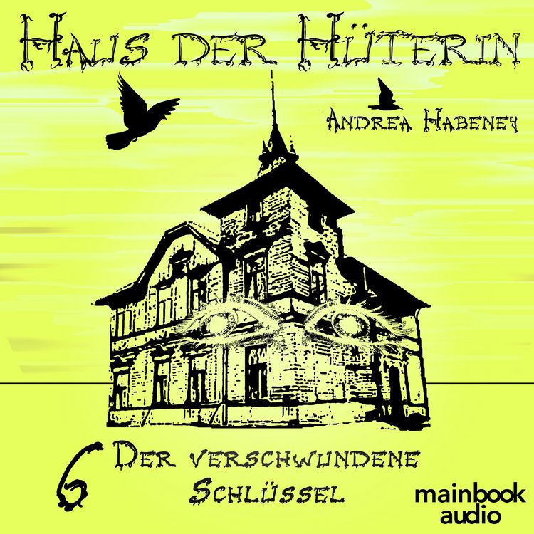Produktbild: Haus der H&uuml;terin: Band 6 - Der verschwundene Schl&uuml;ssel
