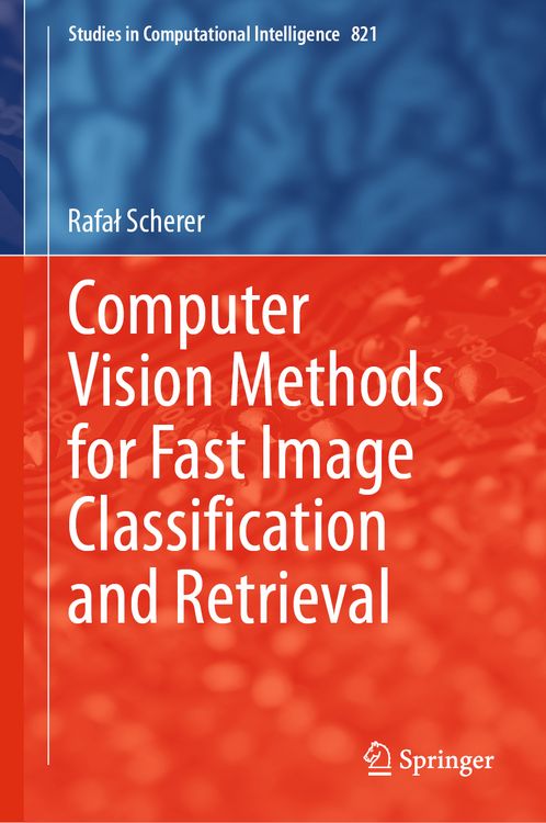 Produktbild: Computer Vision Methods for Fast Image Classiﬁcation and Retrieval