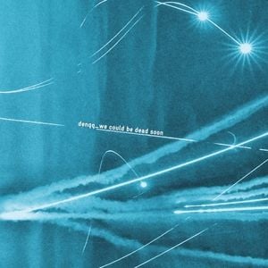 Produktbild: We could be dead soon