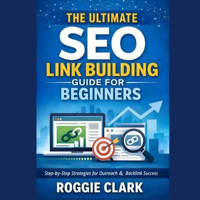Produktbild: The Ultimate SEO Link Building Guide for Beginners