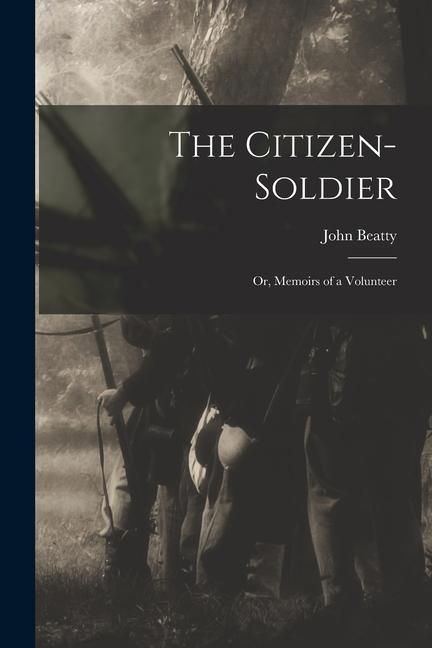 Produktbild: The Citizen-Soldier: Or, Memoirs of a Volunteer