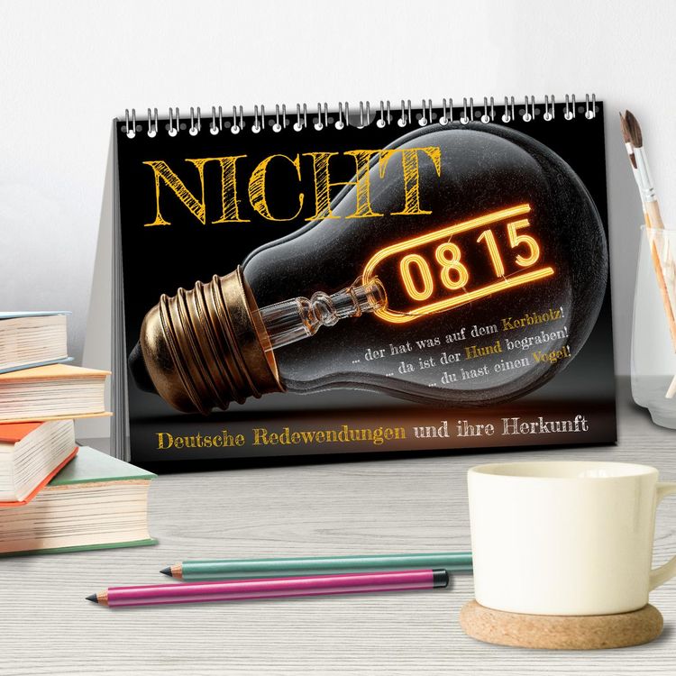 Produktbild: Nicht 08/15 - Deutsche Redewendungen und ihre Herkunft (Tischkalender 2026 DIN A5 quer), CALVENDO Monatskalender