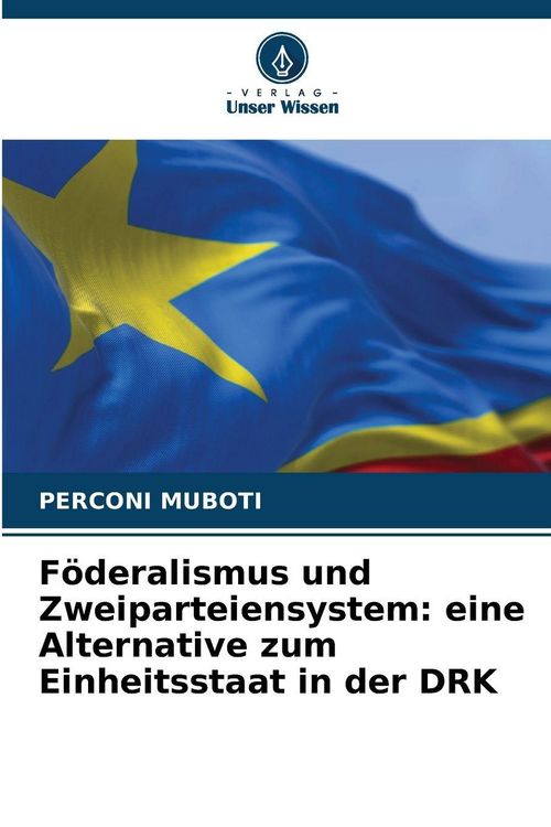 Produktbild: F&ouml;deralismus und Zweiparteiensystem: eine Alternative zum Einheitsstaat in der DRK