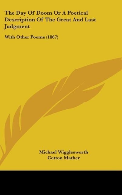 Produktbild: Wigglesworth, M: Day Of Doom Or A Poetical Description Of Th