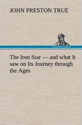 Produktbild: The Iron Star - and what It saw on Its Journey through the Ages