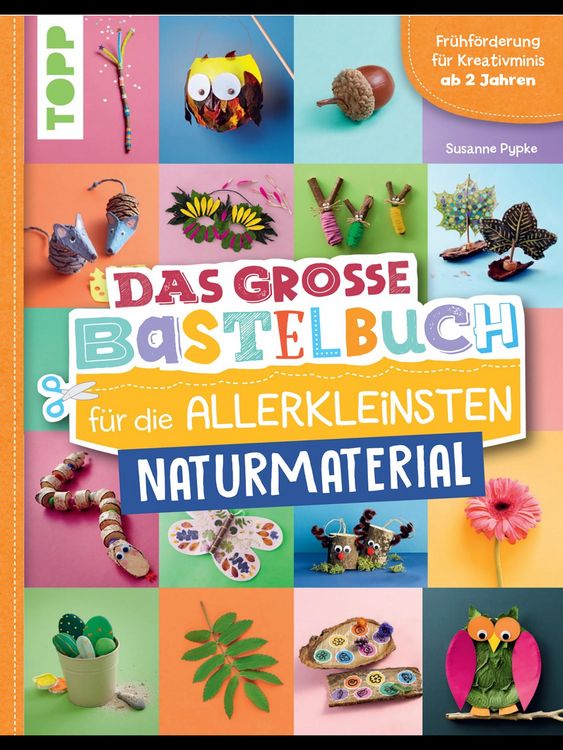 Produktbild: Das gro&szlig;e Bastelbuch f&uuml;r die Allerkleinsten Naturmaterial