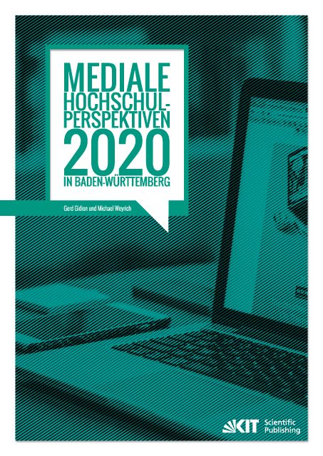 Produktbild: Mediale Hochschul-Perspektiven 2020 in Baden-W&uuml;rttemberg : empirische Untersuchung im Rahmen der Allianz "Forward IT"