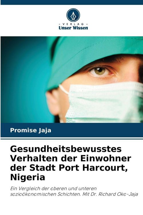 Produktbild: Gesundheitsbewusstes Verhalten der Einwohner der Stadt Port Harcourt, Nigeria