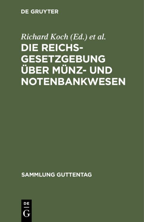 Produktbild: Die Reichsgesetzgebung &uuml;ber M&uuml;nz- und Notenbankwesen