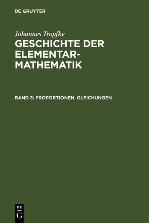 Produktbild: Johannes Tropfke: Geschichte der Elementarmathematik / Proportionen, Gleichungen