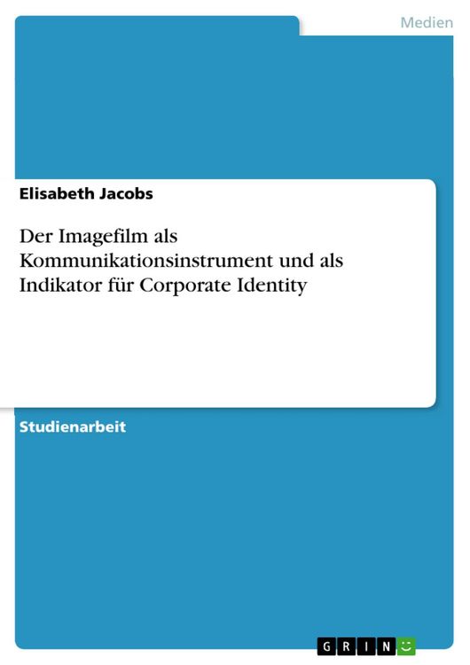 Produktbild: Der Imagefilm als Kommunikationsinstrument und als Indikator f&uuml;r Corporate Identity