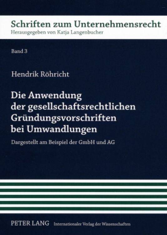 Produktbild: Die Anwendung der gesellschaftsrechtlichen Gr&uuml;ndungsvorschriften bei Umwandlungen
