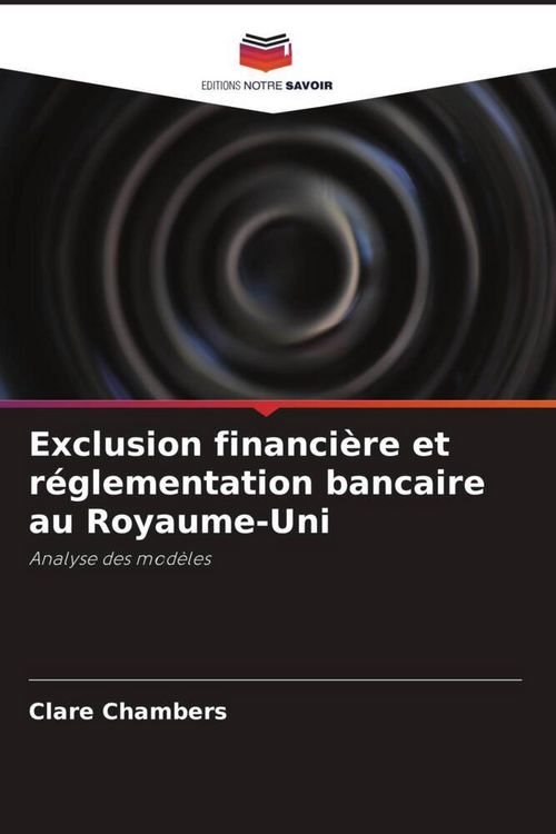 Produktbild: Exclusion financi&egrave;re et r&eacute;glementation bancaire au Royaume-Uni