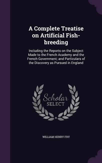 Produktbild: A Complete Treatise on Artificial Fish-breeding