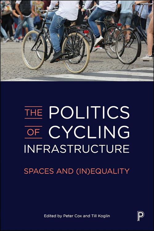 Produktbild: The Politics of Cycling Infrastructure