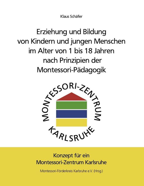 Produktbild: Erziehung und Bildung von Kindern und jungen Menschen im Alter von 1 bis 18 Jahren nach Prinzipien der Montessori-P&auml;dagogik