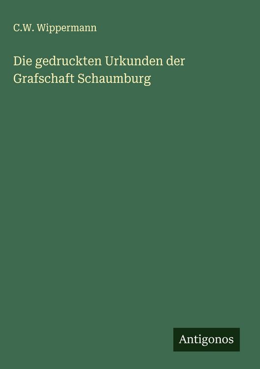 Produktbild: Die gedruckten Urkunden der Grafschaft Schaumburg