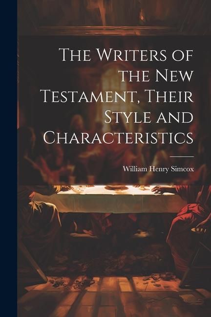 Produktbild: The Writers of the New Testament, Their Style and Characteristics