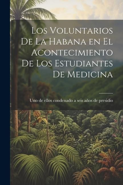 Produktbild: Los Voluntarios de la Habana en el Acontecimiento de los Estudiantes de Medicina