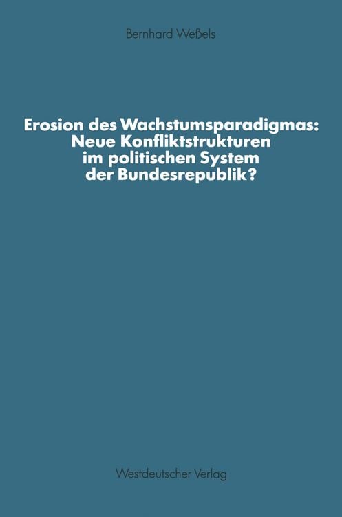 Produktbild: Erosion des Wachstumsparadigmas: Neue Konfliktstrukturen im politischen System der Bundesrepublik?