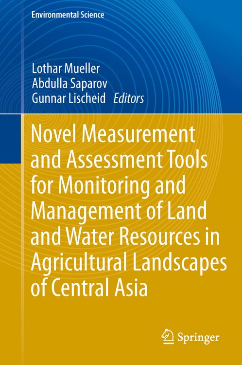 Produktbild: Novel Measurement and Assessment Tools for Monitoring and Management of Land and Water Resources in Agricultural Landscapes of Central Asia