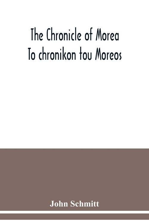 Produktbild: The chronicle of Morea To chronikon tou Moreos