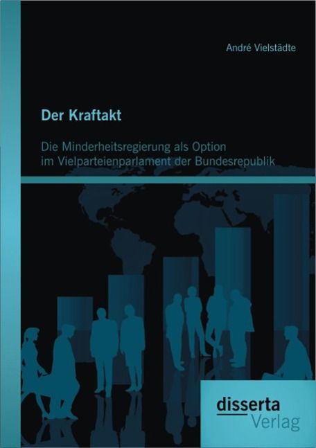 Produktbild: Der Kraftakt - Die Minderheitsregierung als Option im Vielparteienparlament der Bundesrepublik
