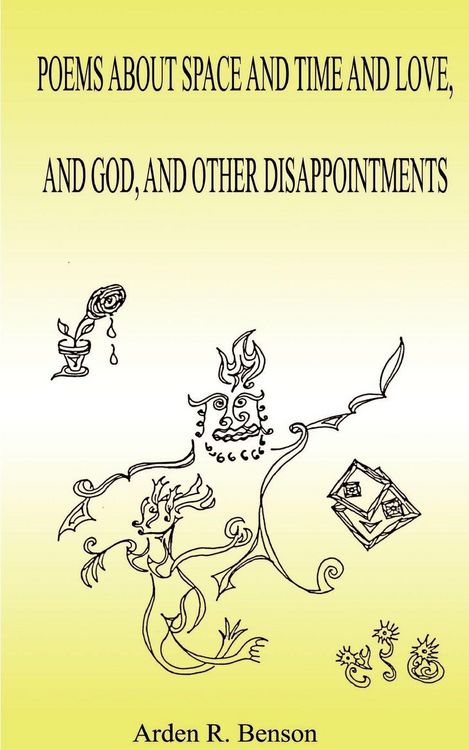Produktbild: Poems about Space and Time and Love, and God, and Other Disappointments