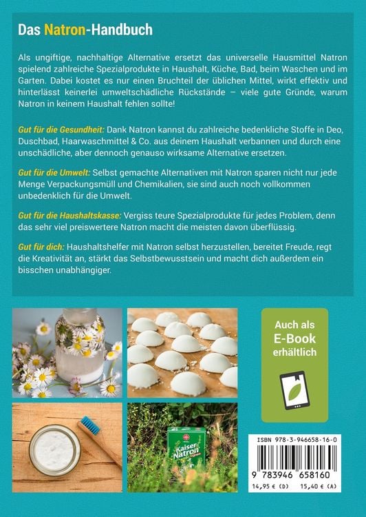 Produktbild: Das Natron-Handbuch - &uuml;ber 250 Tipps und Rezepte mit Natriumhydrogencarbonat, der gesunden, &ouml;kologischen und g&uuml;nstigen Alternative f&uuml;r deinen Haushalt. Tipps gegen Geruch, Grauschleier und viel mehr!