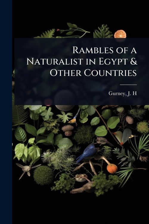 Produktbild: Rambles of a Naturalist in Egypt & Other Countries