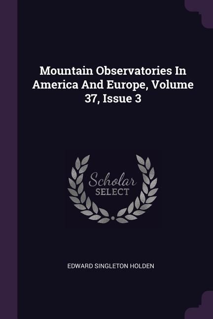 Produktbild: Mountain Observatories In America And Europe, Volume 37, Issue 3