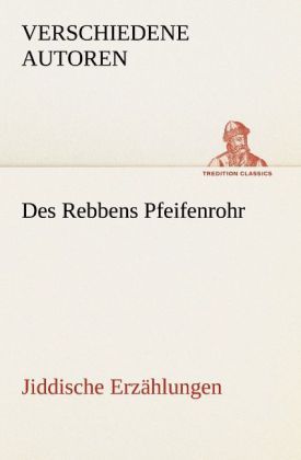 Produktbild: Des Rebbens Pfeifenrohr. Jiddische Erz&auml;hlungen