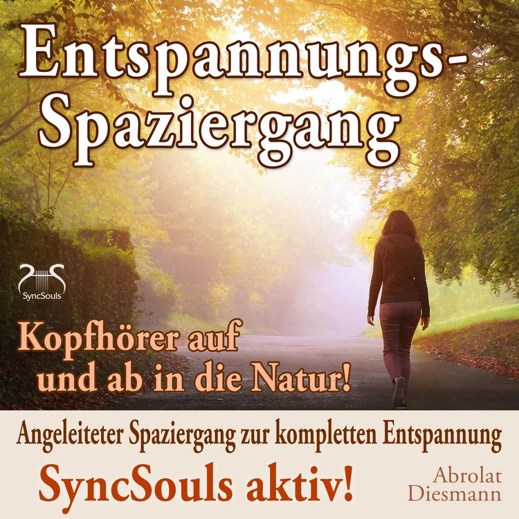 Produktbild: Entspannungsspaziergang: Angeleiteter Spaziergang zur kompletten Entspannung - SyncSouls aktiv