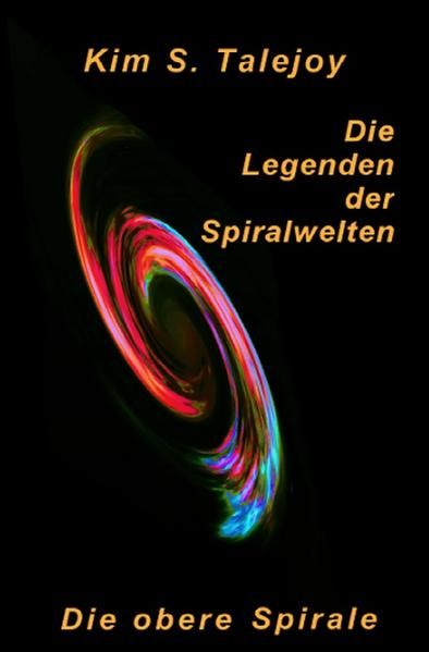 Produktbild: Die Legenden der Spiralwelten - Die obere Spirale