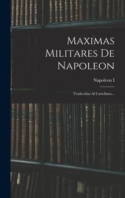Produktbild: Maximas Militares De Napoleon: Traducidas Al Castellano...
