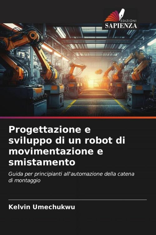 Produktbild: Progettazione e sviluppo di un robot di movimentazione e smistamento