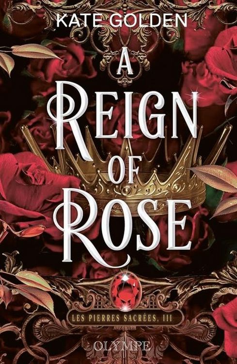 Produktbild: Les Pierres Sacrees Tome 3 ; a Reign Of Rose